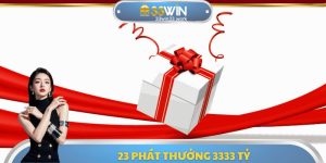 23 Phát Thưởng 3333 Tỷ - Sự Kiện Ưu Đãi Hàng Đầu 2025