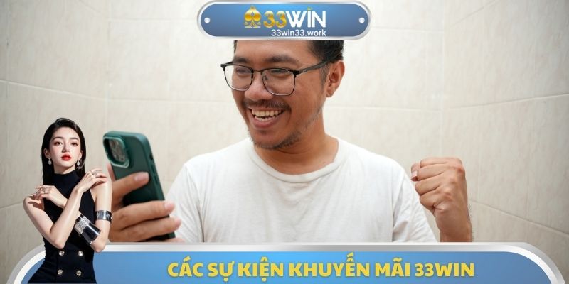 Các sự kiện khuyến mãi 33WIN