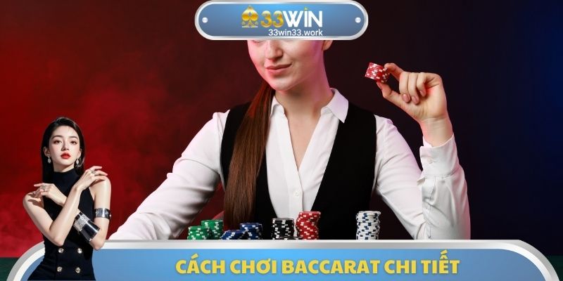 Cách chơi Baccarat chi tiết