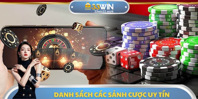 Những sảnh cược uy tín hàng đầu tại sảnh Casino 33WIN