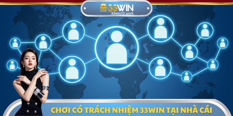 Chơi có trách nhiệm 33WIN tại nhà cái