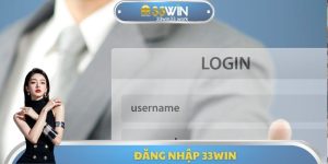 Đăng Nhập 33WIN - Thao Tác Để Trải Nghiệm Cá Cược An Toàn