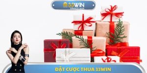 Đặt Cược Thua 33WIN - Tận Dụng Để Nhận Thưởng Hấp Dẫn