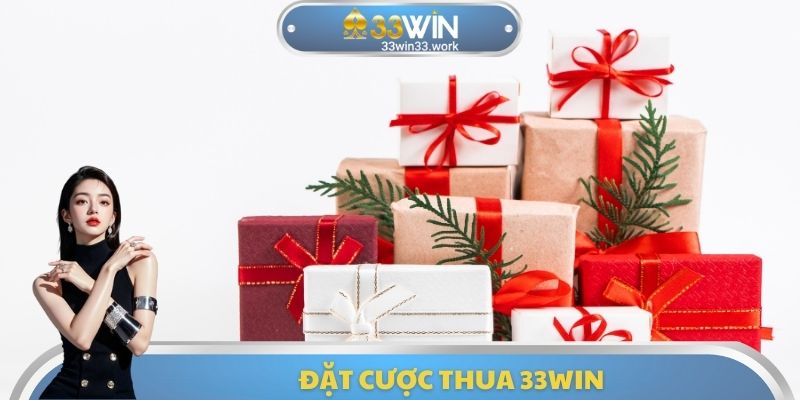 Đặt Cược Thua 33WIN - Tận Dụng Để Nhận Thưởng Hấp Dẫn