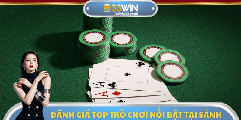 Top những siêu phẩm giải trí chất lượng nhất tại sảnh game bài 33WIN
