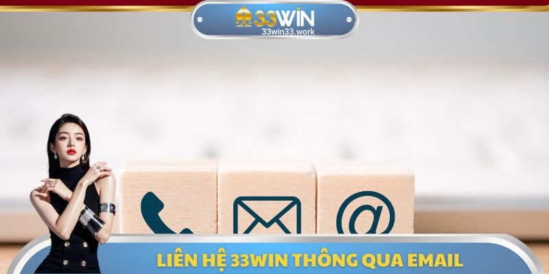 Liên hệ 33WIN thông qua Email