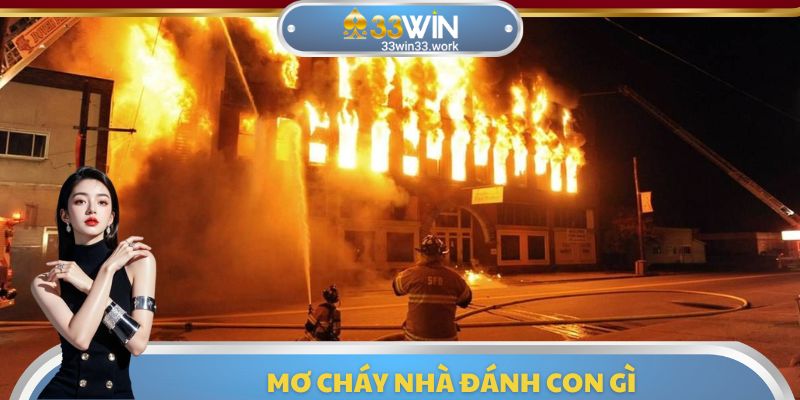 Mơ Cháy Nhà Đánh Con Gì – Giải Mã Giấc Chiêm Bao