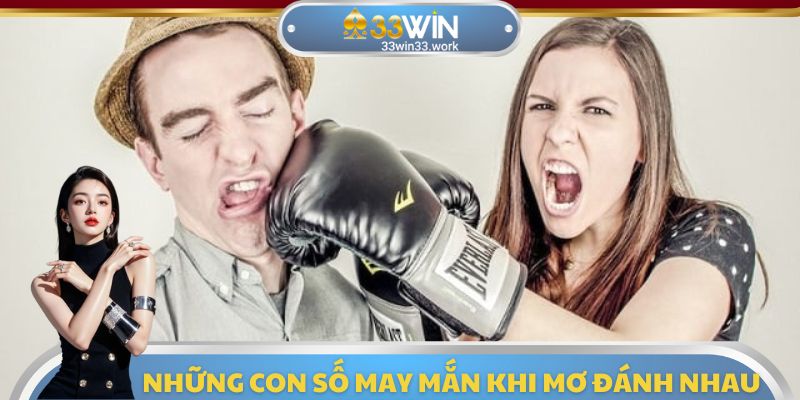 Những con số may mắn khi mơ đánh nhau đánh con gì
