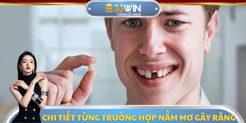 Ý nghĩa từng giấc chiêm bao nằm mơ gãy răng đánh con gì