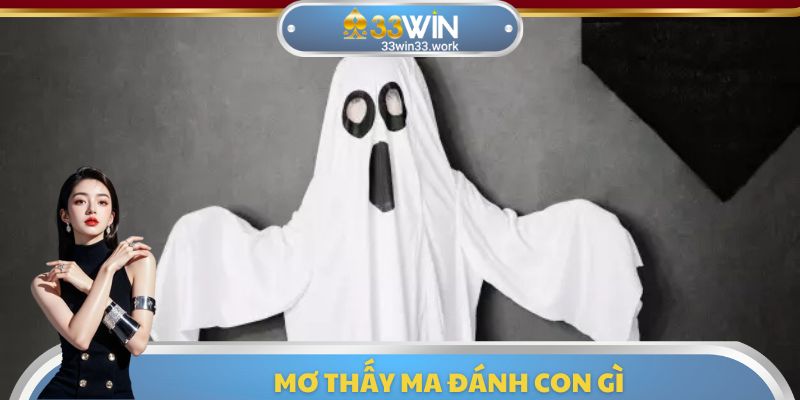 Mơ Thấy Ma Đánh Con Gì 33WIN – Giấc Mơ Huyền Bí