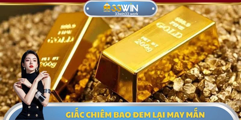 Những giấc chiêm bao nằm mơ thấy vàng may mắn