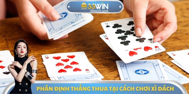 Phân định thắng thua tại cách chơi xì dách