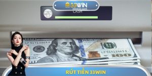 Rút Tiền 33WIN - Thanh Toán Nhanh Chóng Với Nhiều Ưu Điểm