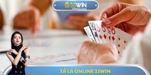 Tá Lả Online 33WIN - Mẹo Chơi Giành Lấy Lợi Nhuận Hấp Dẫn