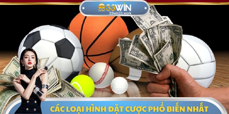Những loại hình cược hấp dẫn mà sảnh thể thao 33WIN mang lại