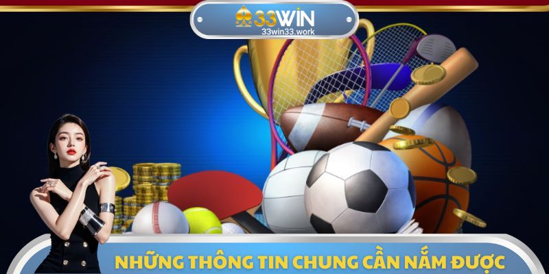 Những thông tin cơ bản cần nắm được về sảnh thể thao 33WIN
