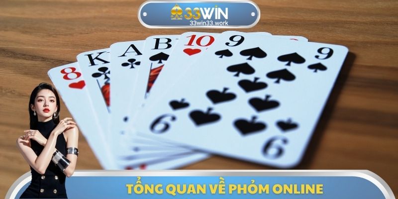 Tổng quan về Phỏm Online
