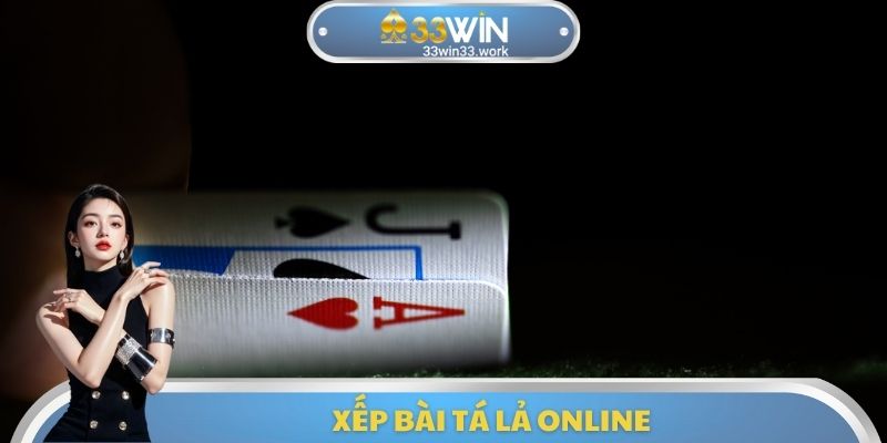 Xếp bài Tá lả Online